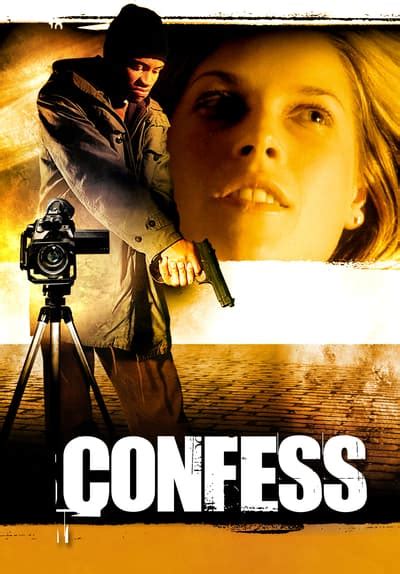 Watch Confess (2005) on Flixtor.si.